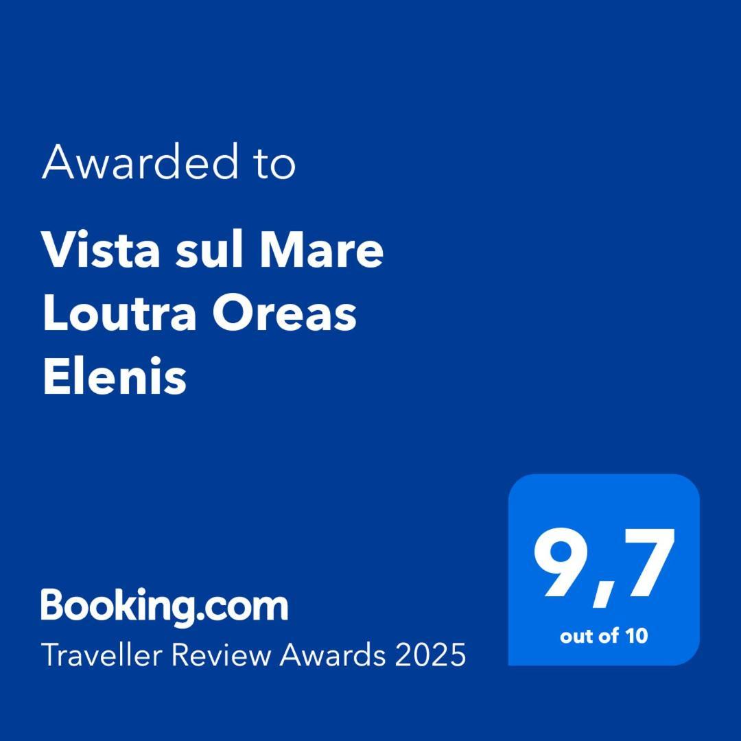 Vista Sul Mare Loutra Oreas Elenis Dış mekan fotoğraf